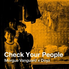 Morgue Vanguard x Doyz - "Check Your People"