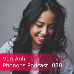Phonons Podcast 038 - Van Anh