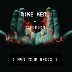 Mike Kenli - Tchikita (Cover) (RYN Zouk Remix)