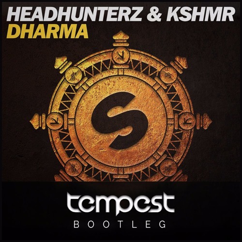 Headhunterz & KSHMR - Dharma (Tempest Bootleg)