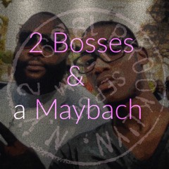 2 Bosses & A Maybach Feat. Tswyza