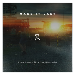 Make It Last (feat. Mikee Misalucha)