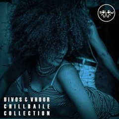 Chill Baile Collection (Mixtape) [Solow Bass Premiere]