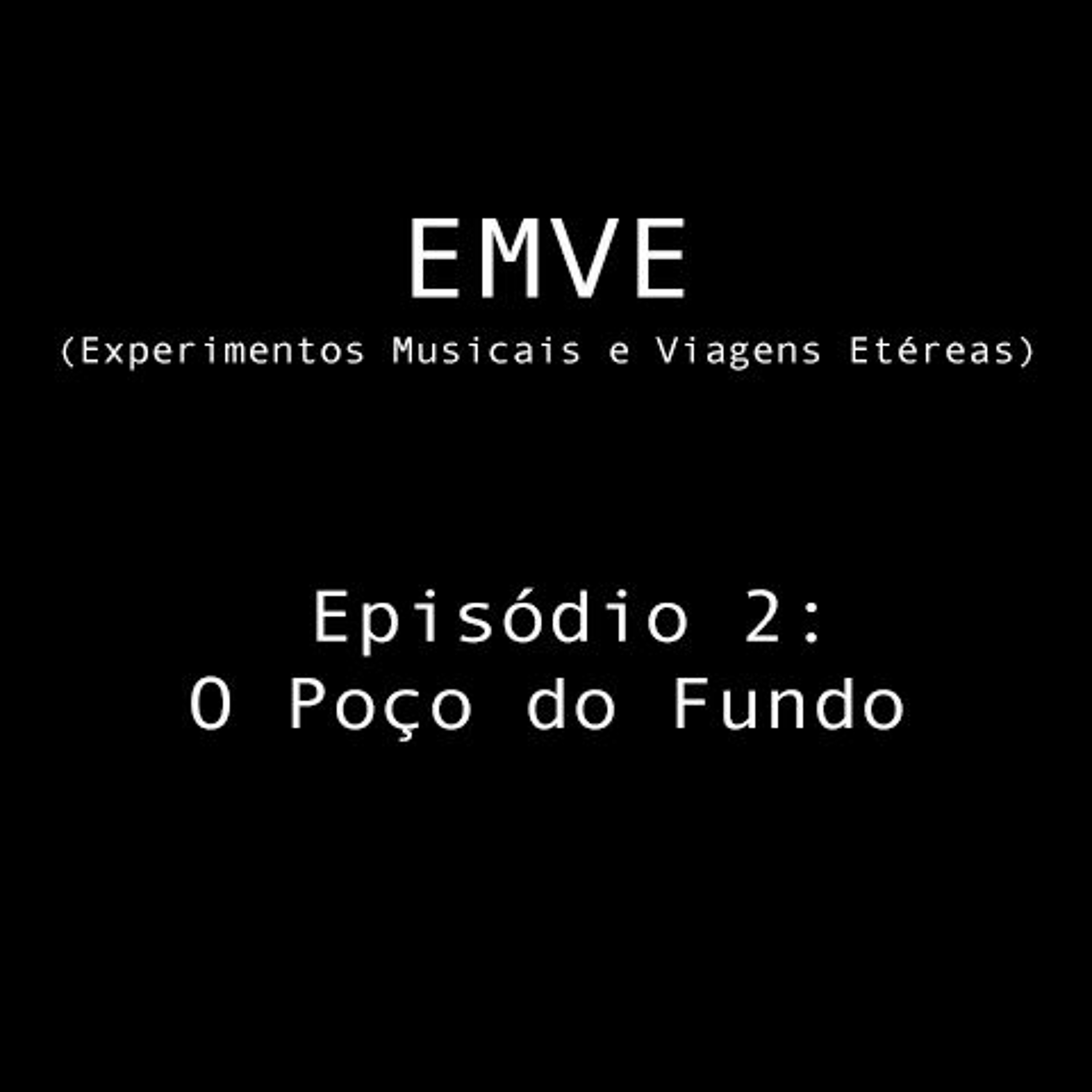 Episodio 2 - O Poco do Fundo