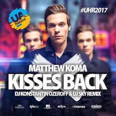 Matthew Koma - Kisses Back (DJ Konstantin Ozeroff & DJ Sky Radio Remix)
