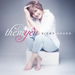 Vicky Nhung - Them Yeu - DJ Kim Binh Remix