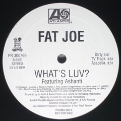 Fat Joe Feat. Ja Rule & Ashanti - What's Luv (Remix)