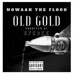 "Old Gold" - Nowaah The Flood - [Produced By Eyedee]