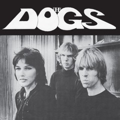 The Dogs - "Slash Your Face"
