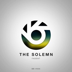 Fadent - The Solemn [BlueBird Release] (Buy = Free Download!)