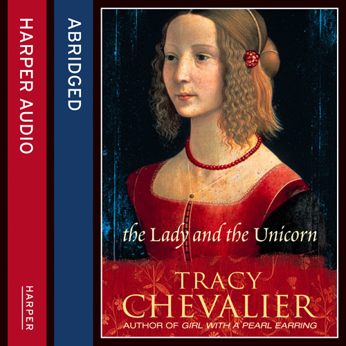 Stream The Lady and the Unicorn By Tracy Chevalier Abridged by Kati Nicholl Read by Isla Blair and Jamie Glover by HarperCollins Publishers Listen online for free on SoundCloud