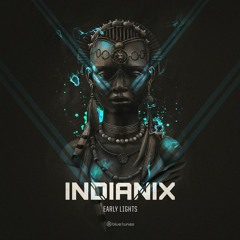 Indianix - " Early Lights " Ep (Out Soon @Blue Tunes Rec )