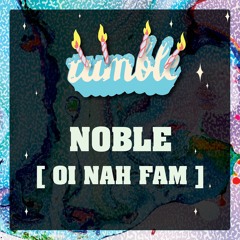 Noble - Oi Nah Fam [Free Download]