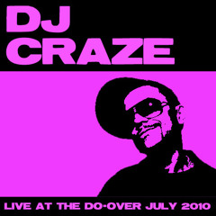 DJ Craze: Live at the Do-Over (25/07/2010)