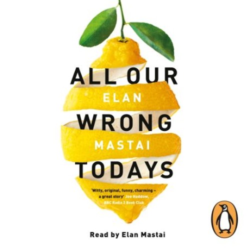 All Our Wrong Todays written and read by Elan Mastai (audiobook extract)