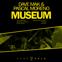 Dave Mak & Pascal Moreno - Museum // GOLDWEEK