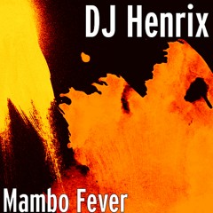 Mambo Fever By DJ Henrix (Teaser)