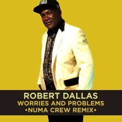 Robert Dallas - Worries & Problems - Numa Crew Remix _ OUT NOW!