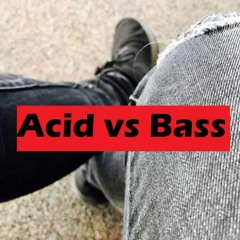 Acid vs Bass