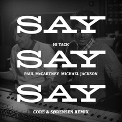 Hi Tack vs Paul McCartney & Michael Jackson - Say Say Say (Core & Sørensen Remix)