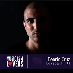 Lovecast Episode 171 - Dennis Cruz [Musicis4Lovers.com]