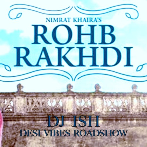 DJ ISH - ROHB RAKHDI