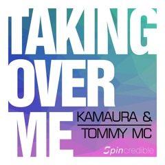 KAMAURA & TOMMY MC - Taking Over Me (Radio Edit)