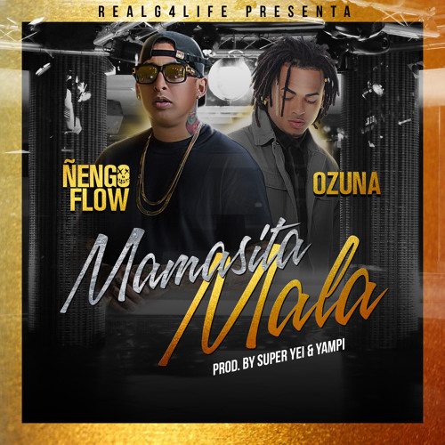 Stream Mamasita Mala - Nengo Flow Ft Ozuna by Wado Records | Listen online  for free on SoundCloud