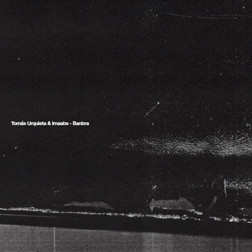 Tomás Urquieta & Imaabs - Banbra