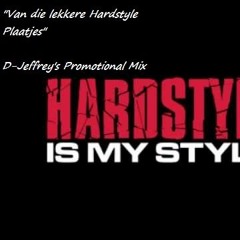 D - Jeffrey's Van Die Lekkere Hardstyle Plaatjes Mix Promo