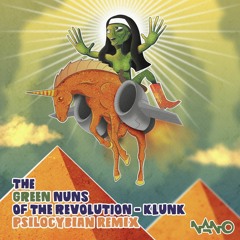 The Green Nuns Of The Revolution - Klunk (PsiloCybian Remix)