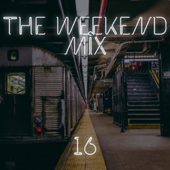 The Weekend Mix 16