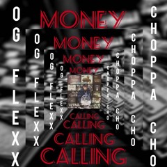 FLEXX FT CHOPPA CHO - MONEY CALLING