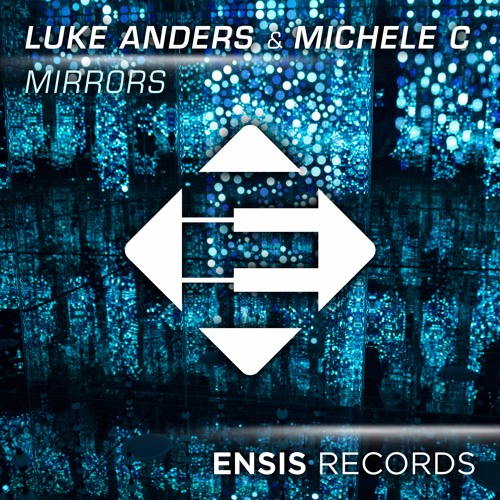 Luke Anders & Michele C - Mirrors (Radio Edit)