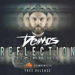 Deimos - Reflection (Ft. Snowflake) FREE RELEASE