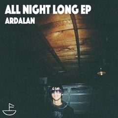 Ardalan - All Night Long EP [OUT NOW!]