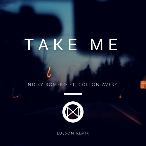 Nicky Romero - Take Me (ft. Colton Avery) (Lusson Remix)