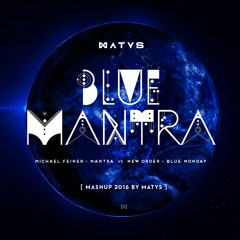 Blue Mantra - Michael Feiner vs New Order | Matys 2016 Mashup