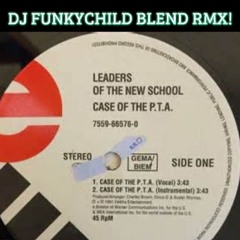 LEADERS OF THE NEW SCHOOL- CASE OF THE P.T.A VS CLIPSE- GRINDIN (FUNKYCHILD BLEND RMX)
