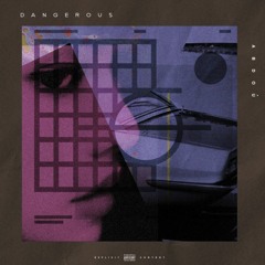 Dangerous (Prod by kojo a. & Nicky Quinn)