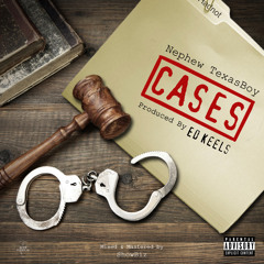 Cases (Prod. By Ed Keels)