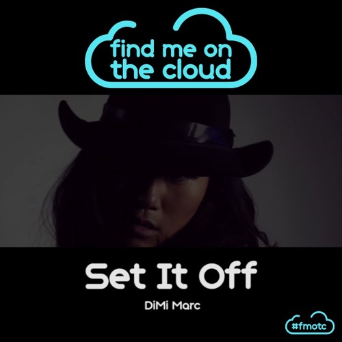 FindMeOnTheCloud - Set It Off ft. DiMi Marc