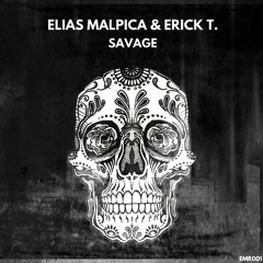 Elias Malpica & Erick T. - Savage (Original Mix)