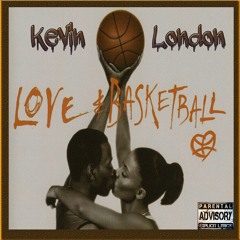 Kevin London - Love And Basketball IG @KTOWNONTHEBEAT