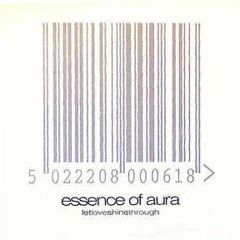 Essence Of Aura - Let Love Shine Through