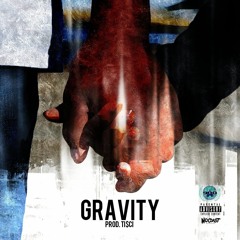 Gravity (prod. Ti$ci)