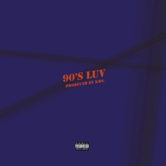 90's Luv (Prod. by Krs.)