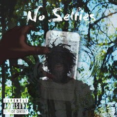 No Selfies [Prod. Nate Smith]