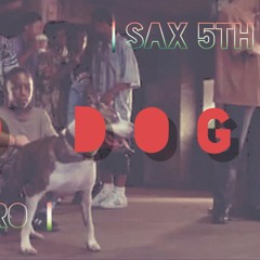 Sax 5th "MAD DOG" Ft. Bandz Danero