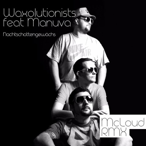 Waxolutionists feat. Manuva - Nachtschattengewächs (Andrew McLoud RMX)
